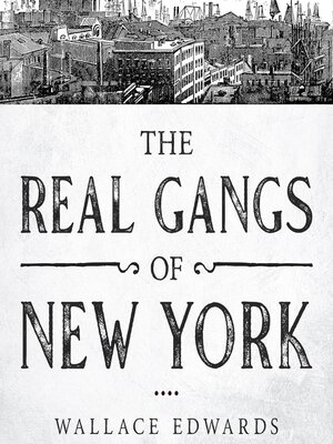 cover image of The Real Gangs of New York